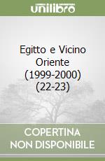 Egitto e Vicino Oriente (1999-2000) (22-23) libro