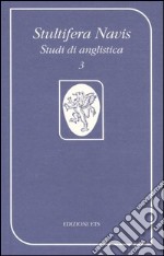 Stultifera Navis. Studi di anglistica (2000). Vol. 3: Un luogo pieno di voci: l'isola nella letteratura di lingua inglese