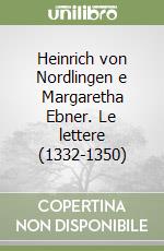 Heinrich von Nordlingen e Margaretha Ebner. Le lettere (1332-1350) libro