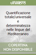 Quantificazione totale/universale e determinatezza nelle lingue del Mediterraneo