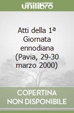 Atti della 1ª Giornata ennodiana (Pavia, 29-30 marzo 2000)