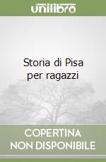 Storia di Pisa per ragazzi