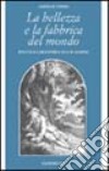 La bellezza e la fabbrica del mondo. Estetica e metafisica in G. W. Leibniz libro di Tomasi Gabriele