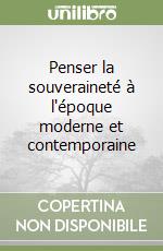 Penser la souveraineté à l'époque moderne et contemporaine libro