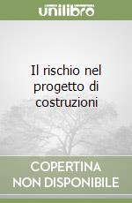 Il rischio nel progetto di costruzioni libro