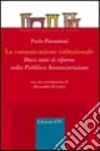 La comunicazione istituzionale. Dieci anni di riforme nella pubblica amministrazione libro