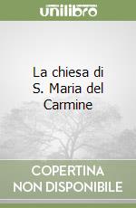 La chiesa di S. Maria del Carmine libro