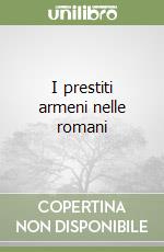 I prestiti armeni nelle romani libro