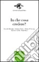 In che cosa credere?