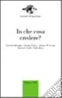 In che cosa credere? libro