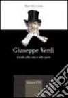 Giuseppe Verdi. Guida alla vita e alle opere libro di Conati Marcello