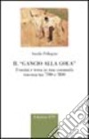 Il gancio alla gola. Uomini e terra in una comunità toscana tra '700 e '800 libro