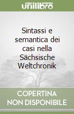 Sintassi e semantica dei casi nella Sächsische Weltchronik libro