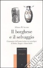 Il borghese e il selvaggio. L'immagine dell'uomo isolato nei paradigmi di Defoe, Turgot e Adam Smith