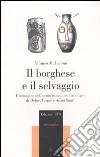 Il borghese e il selvaggio. L'immagine dell'uomo isolato nei paradigmi di Defoe, Turgot e Adam Smith libro