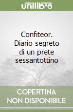 Confiteor. Diario segreto di un prete sessantottino libro