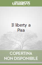 Il liberty a Pisa libro