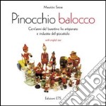 Pinocchio balocco. Cent'anni del burattinaio fra artigianato e industria del giocattolo. Ediz. italiana e inglese libro