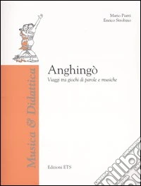 Anghingò. Viaggi tra giochi di parole e musiche. Con CD-ROM libro