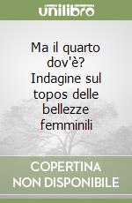 Ma il quarto dov'è? Indagine sul topos delle bellezze femminili