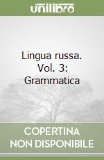 Lingua russa. Vol. 3: Grammatica libro