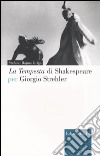 La Tempesta di Shakespeare per Giorgio Strehler libro di Bajma Griga Stefano
