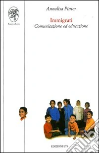 Immigrati. Comunicazione ed educazione