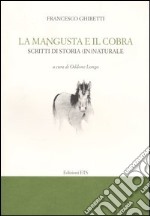 La mangusta e il cobra. Scritti di storia (in)naturale libro