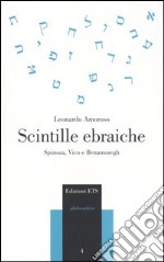 Scintille ebraiche. Spinoza, Vico e Benamozegh libro