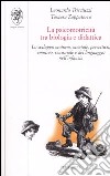 La psicomotricità tra biologia e didattica. Lo sviluppo motorio, mentale, percettivo, emotivo, sensoriale e del linguaggio nell'infanzia libro di Trisciuzzi Leonardo Zappaterra Tamara