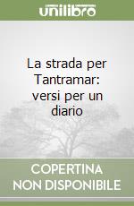 La strada per Tantramar: versi per un diario