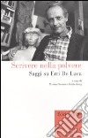 Scrivere nella polvere. Saggi su Erri De Luca libro