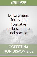 Diritti umani. Interventi formativi nella scuola e nel sociale