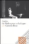 Amleto da Shakespeare a Laforgue per Carmelo Bene libro di Petrini Armando