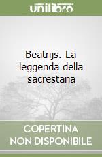 Beatrijs. La leggenda della sacrestana