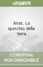 Arret. Lo specchio della terra