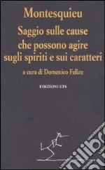 Saggio sulle cause che possono agire sugli spiriti e sui caratteri libro