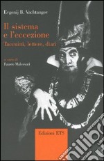 Il sistema e l'eccezione. Taccuini, lettere, diari