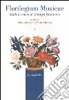 Florilegium Musicae. Studi in onore di Carolyn Gianturco libro