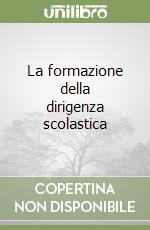 La formazione della dirigenza scolastica libro