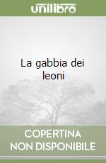 La gabbia dei leoni libro