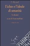 Fichte e l'ideale di umanità. Tre lezioni libro