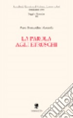 La parola agli etruschi libro