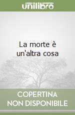 La morte è un'altra cosa libro