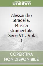 Alessandro Stradella. Musica strumentale. Serie VII. Vol. 1 libro