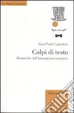 Colpi di testo. Dinamiche dell'immaginario narrativo libro