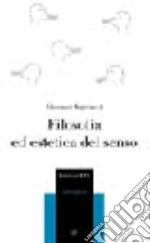 Filosofia ed estetica del senso libro