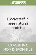 Biodiversità e aree naturali protette libro