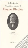 Schizofrenia. Attualità del pensiero di Eugen Bleuler. Ediz. italiana e inglese libro di Maggini C. (cur.)