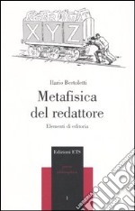 Metafisica del redattore. Elementi di editoria